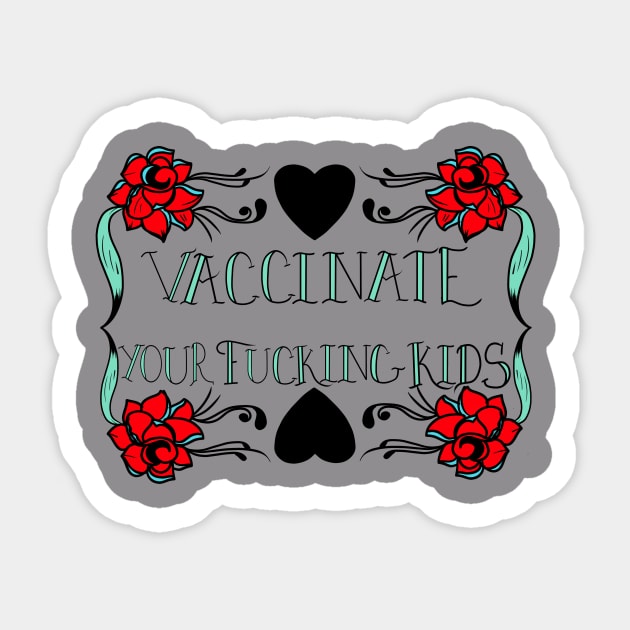 Vaccinate Your Kids! Sticker by MonicaLaraArt